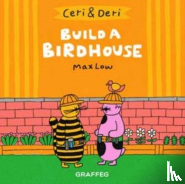 Low, Max - Ceri & Deri: Build a Birdhouse