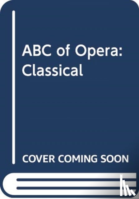 Llewelyn, Mark - ABC Of Opera: Classical