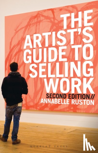 Ruston, Annabelle - The Artist's Guide to Selling Work