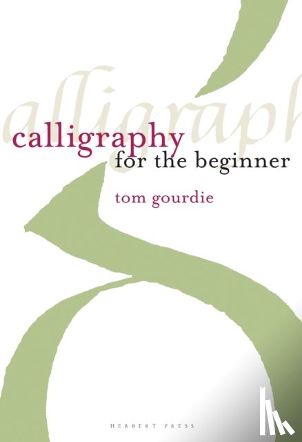 Gourdie, Tom - Calligraphy for the Beginner