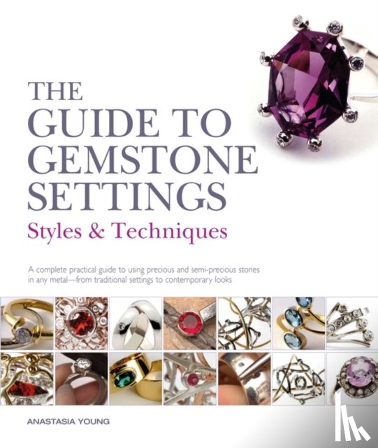 Young, Anastasia - The Guide to Gemstone Settings