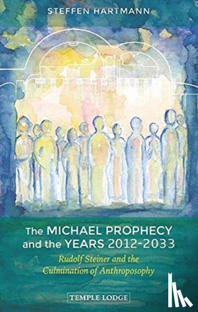 Hartmann, Steffen - The Michael Prophecy and the Years 2012-2033