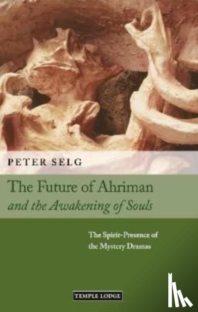 Selg, Peter - The Future of Ahriman and the Awakening of Souls