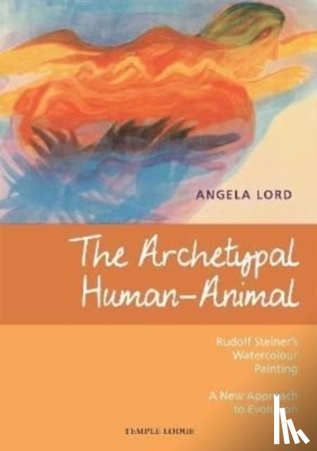 Lord, Angela - The Archetypal Human-Animal