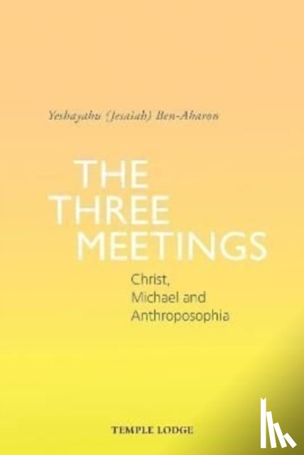 Ben-Aharon, Yeshayahu (Jesaiah) - The Three Meetings
