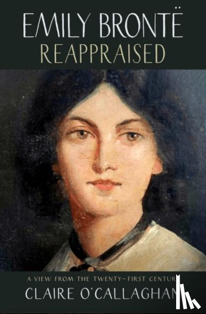 O'Callaghan, Claire - Emily Bronte Reappraised