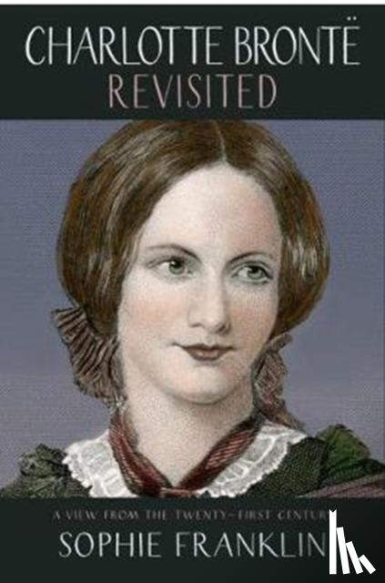 Franklin, Sophie - Charlotte Bronte Revisited