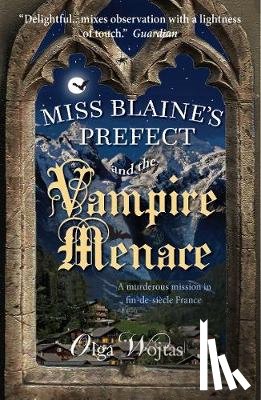 Wojtas, Olga - Miss Blaine's Prefect and the Vampire Menace