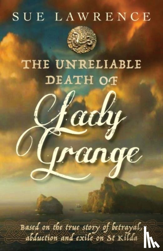 Lawrence, Sue - The Unreliable Death of Lady Grange