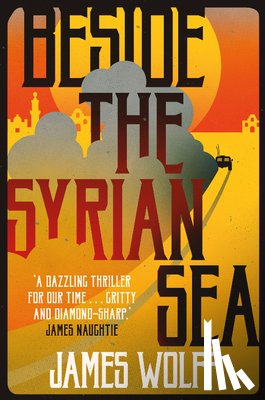 Wolff, James - Beside the Syrian Sea
