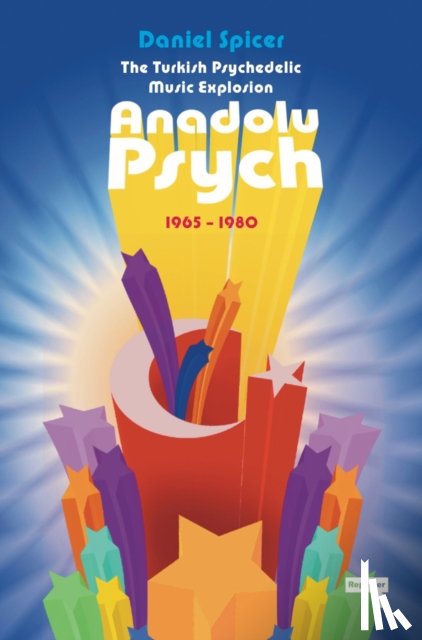 Spicer, Daniel - The Turkish Psychedelic Music Explosion