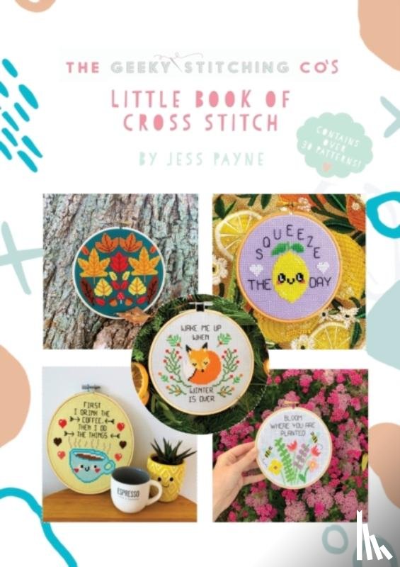 Payne, Jess - The Geeky Stitching Co's Little Book of Cross Stitch