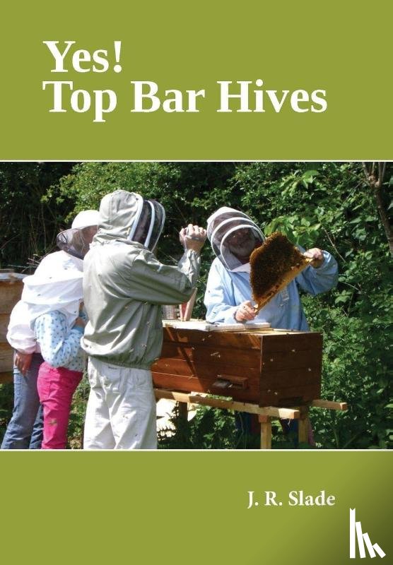 Slade, J R - Yes! Top Bar Hives