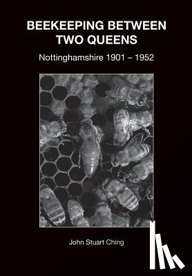 Ching, John Stuart - Beekeeping Between Two Queens