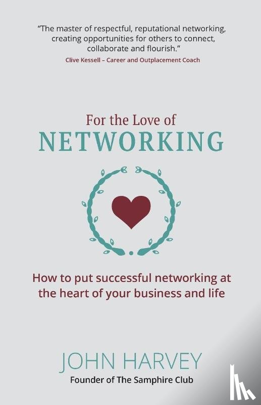 Harvey, John - For The Love of Networking