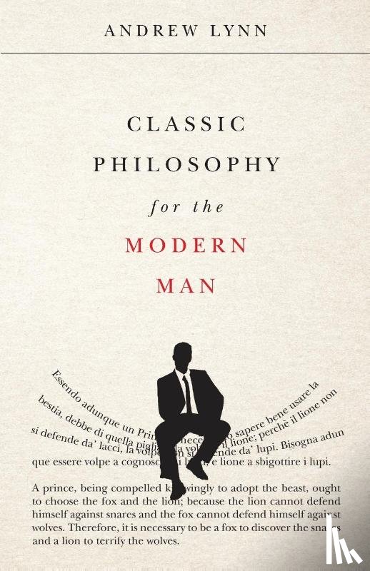 Lynn, Andrew - Classic Philosophy for the Modern Man