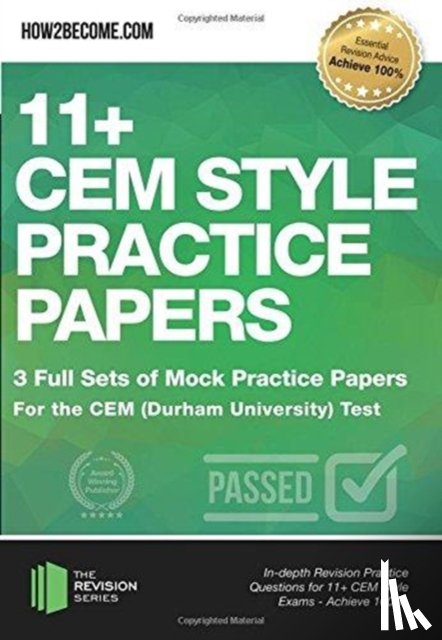 How2Become - 11+ CEM Style Practice Papers: 3 Full Sets of Mock Practice Papers for the CEM (Durham University) Test