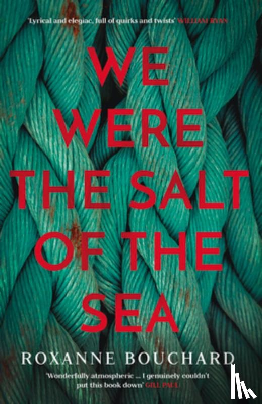 Bouchard, Roxanne - We Were the Salt of the Sea