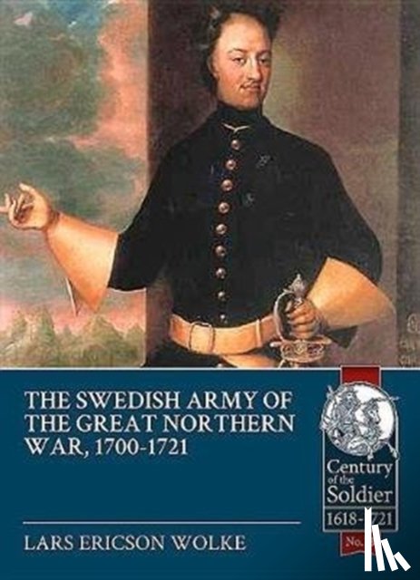 Wolke, Lars Ericson - The Swedish Army in the Great Northern War, 1700-1721