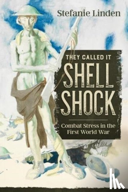 Linden, Stefanie - They Called it Shell Shock