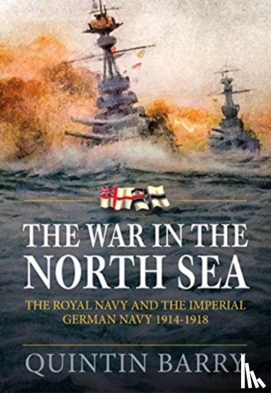 Barry, Quintin - The War in The North Sea