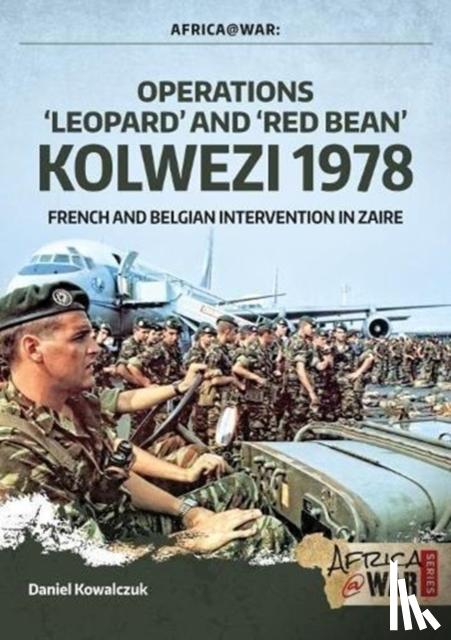 Kowalczuk, Daniel - "Operations 'Leopard' and 'Red Bean' - Kolwezi 1978"