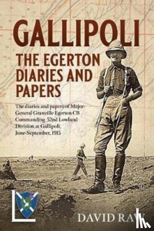 Raw, David - Gallipoli : the Egerton Diaries and Papers