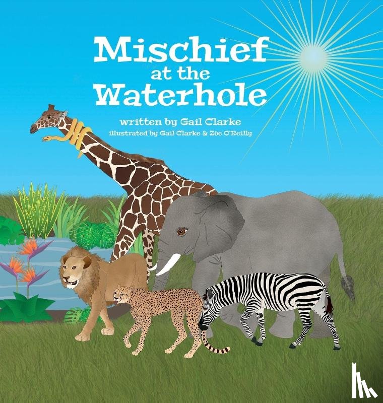 Clarke, Gail - Mischief at the Waterhole