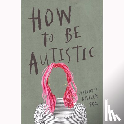 Poe, Charlotte Amelia - How To Be Autistic