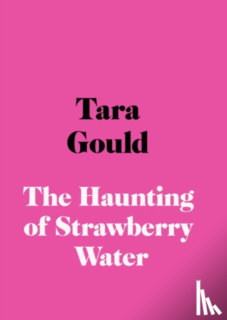 Gould, Tara - The Haunting of Strawberry Water