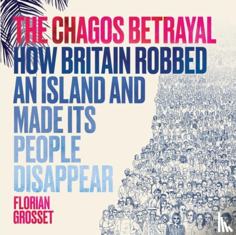 Grosset, Florian - The Chagos Betrayal