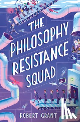 Grant, Robert - The Philosophy Resistance Squad