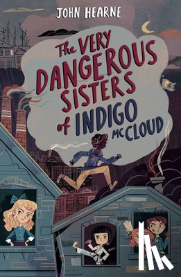 Hearne, John - The Very Dangerous Sisters of Indigo McCloud