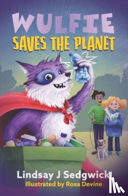 Sedgwick, Lindsay J - Wulfie: Wulfie Saves the Planet