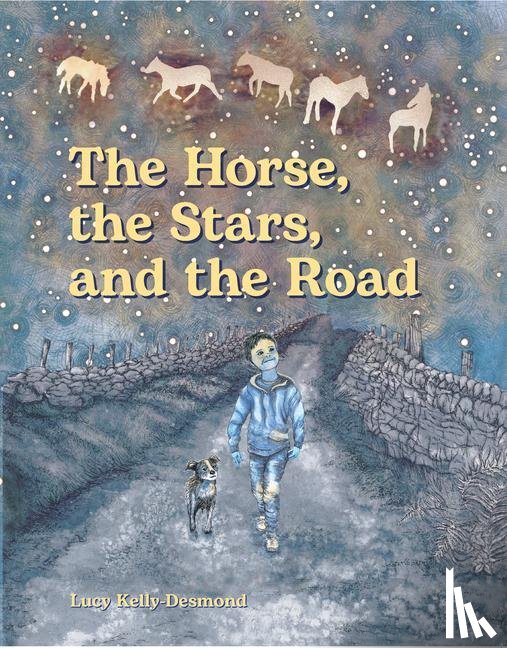 Kelly-Desmond, Lucy - The Horse, the Stars and the Road