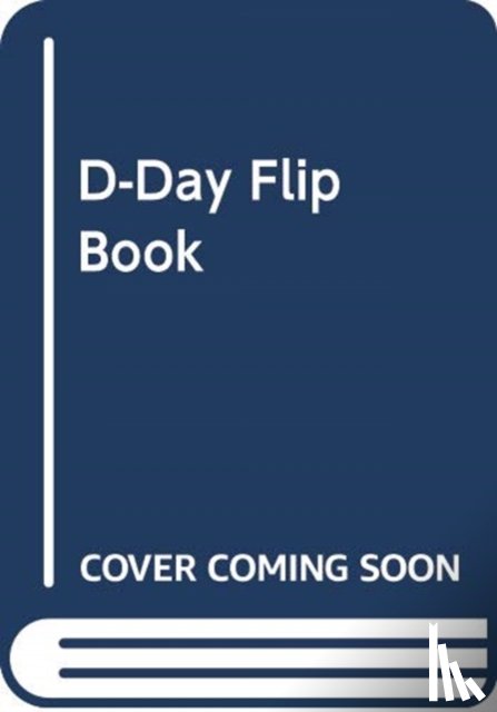 Dowen, Keith - D-Day Flip Book