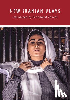 Yeghiazarian, Torange, Wolpe, Sholeh, Samini, Nagmeh, Yaghoubi, Mohammad - New Iranian Plays