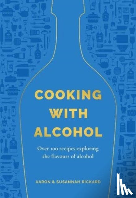 Rickard, Aaron, Rickard, Susannah - Cooking with Alcohol