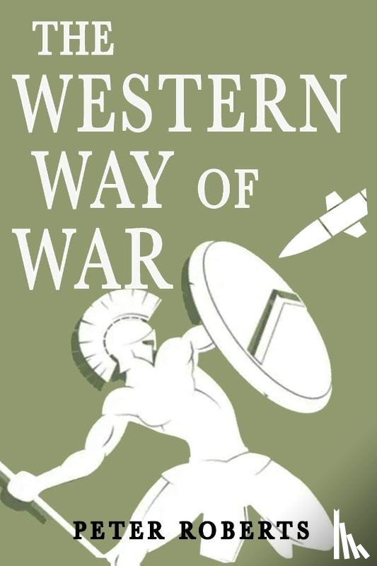 Roberts, Peter - The Western Way of War
