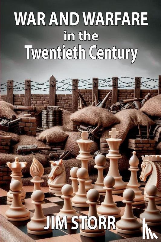 Storr, Jim - War and Warfare in the Twentieth Century