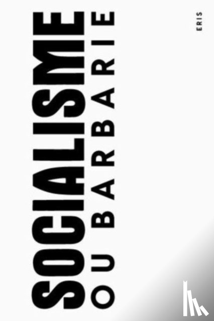 Castoriadis, Cornelius, Lyotard, Jean-Francois, Lefort, Claude - A Socialisme ou Barbarie Anthology