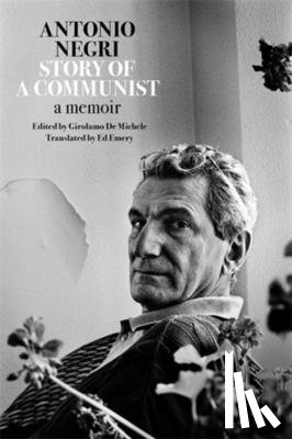 Negri, Antonio - Story of a Communist
