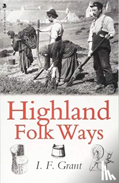Grant, Isobel - Highland Folk Ways
