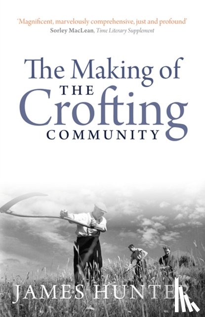 Hunter, James - The Making of the Crofting Community