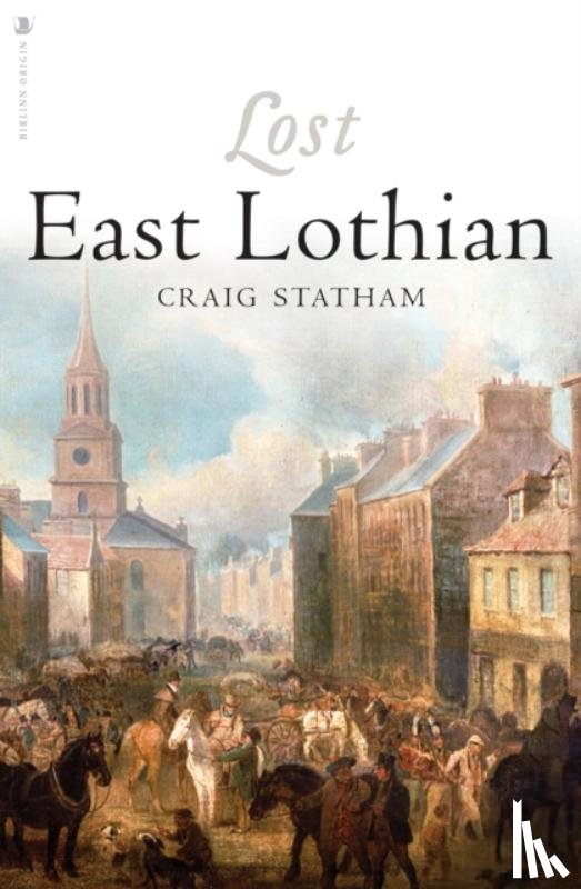 Statham, Craig - Lost East Lothian
