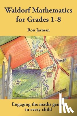 Jarman, Ron - Teaching Waldorf Mathematics in Grades 1-8
