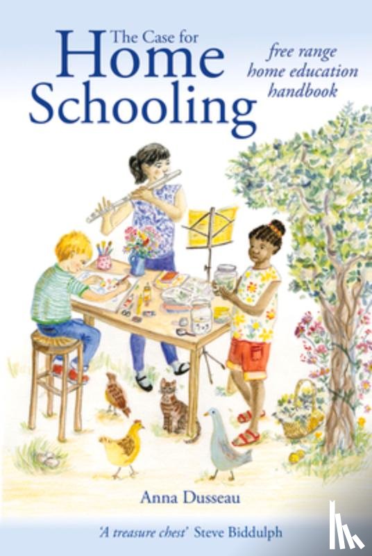 Dusseau, Anna - The Case for Home Schooling