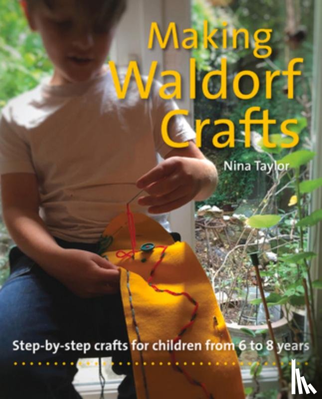 Taylor, Nina - Making Waldorf Crafts