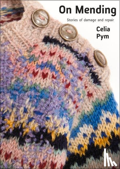 Pym, Celia - On Mending
