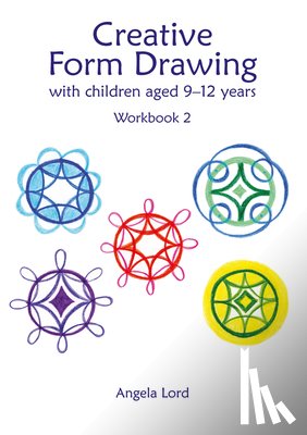 Lord, Angela - Creative Form Drawing with Children Aged 9-12